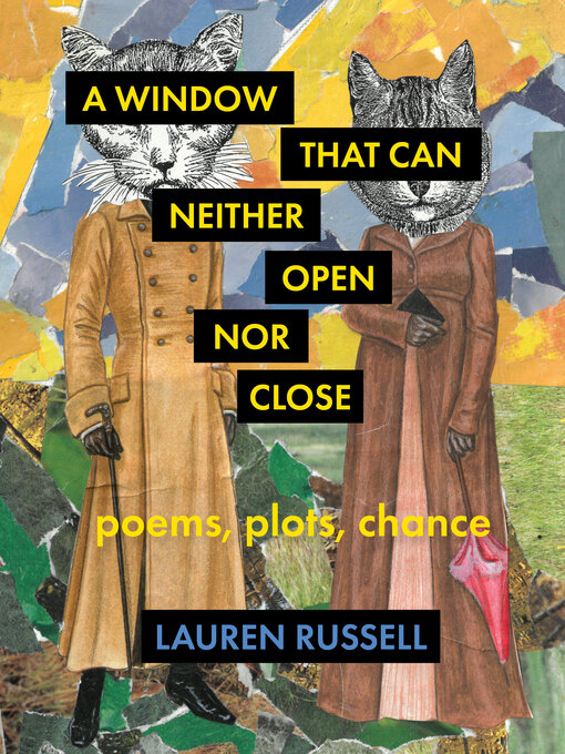 Title details for A Window That Can Neither Open Nor Close by Lauren Russell - Available